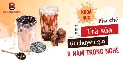Khoá học pha chế trà sữa chuyên sâu - Công thức độc quyền từ Đài Loan - Trần Bá Hoàn